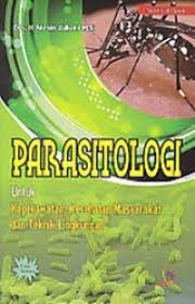 Parasitologi ; Untuk Keperawatan, Kesehatan Masyarakat & Teknik Lingkungan
