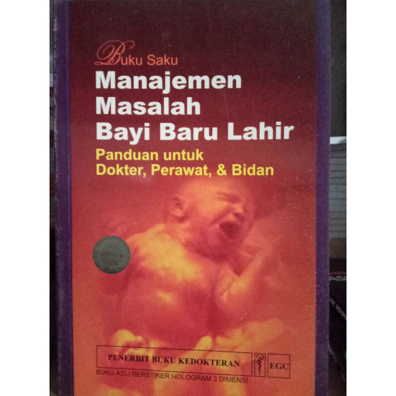Buku Panduan Manajemen Masalah Bayi Baru Lahir Untuk Dokter, Perawat, Bidan di Rumah Sakit Rujukan Dasar