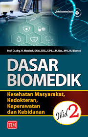 DASAR BIOMEDIK; KESEHATAN MASYARAKAT,KEDOKTERAN,KEPERAWATAN DAN KEBIDANAN