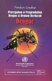 Panduan Lengkap pencegahan & Pengendalian Dengue & demam Berdarah Dengue