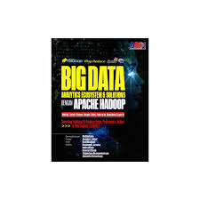 BIG DATA ANALYTICS ECOSYTEM DAN SOLUTION DENGAN APACHE HADOP